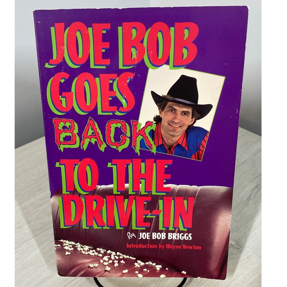 Joe Bob Goes Back to the Drive-In Joe Bob Briggs Movie Criticism 1990 PB 1st Ed.